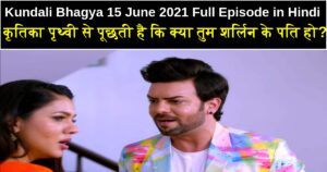 Kundali Bhagya 15 June 2021 Written Update in hindi