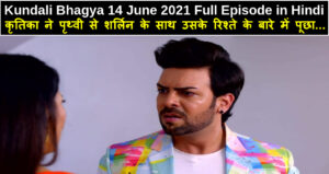 Kundali Bhagya 14 June 2021 Episode Written Update in hindi