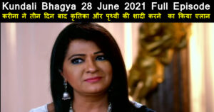 Kundali Bhagya 28 June 2021 Written Update in Hindi