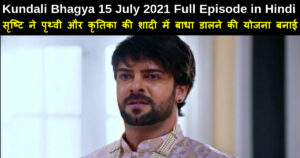 Kundali Bhagya 15 July 2021 Written Update in Hindi