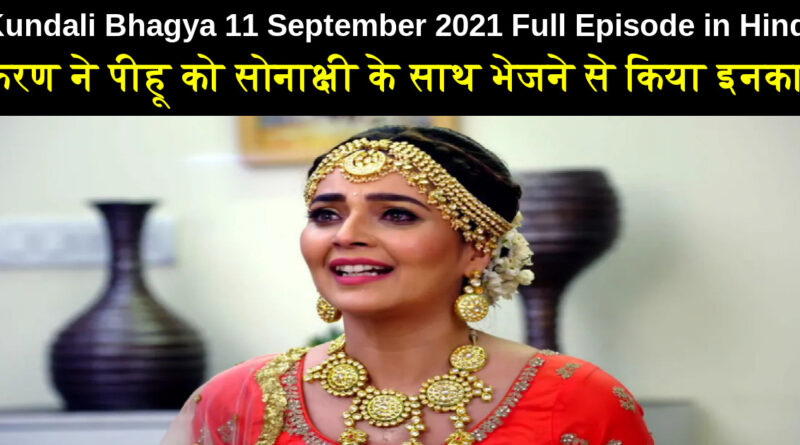 Kundali Bhagya 11 September 2021 Written Update in Hindi