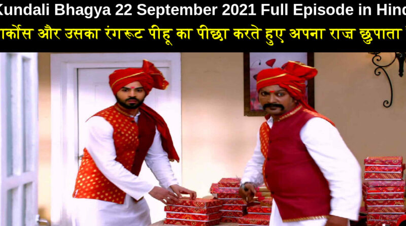 Kundali Bhagya 22 September 2021 Written Update in Hindi