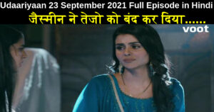 Udaariyaan 23 September 2021 Written Update in Hindi