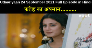 Udaariyaan 24 September 2021 Written Update in Hindi