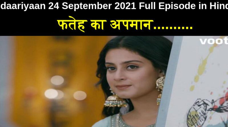 Udaariyaan 24 September 2021 Written Update in Hindi