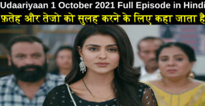 Udaariyaan 1 October 2021 Written Update in Hindi
