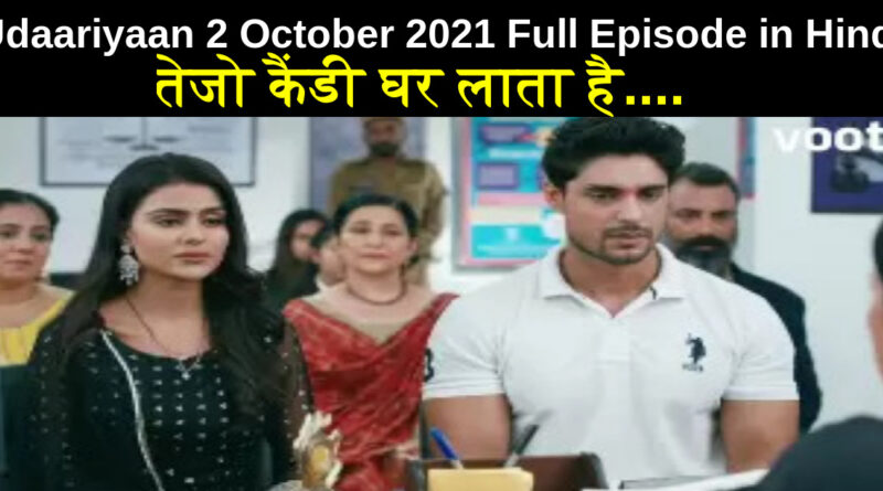 Udaariyaan 2 October 2021 Written Update in Hindi