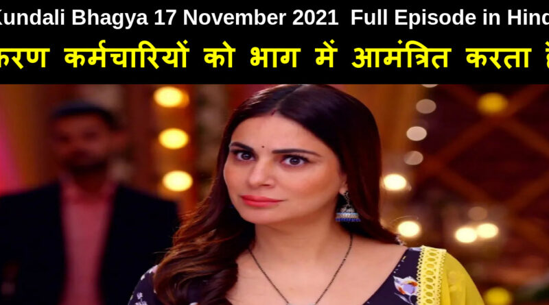 Kundali Bhagya 17 November 2021 Written Update in Hindi