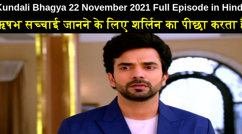 Kundali Bhagya 22 November 2021 Written Update in Hindi