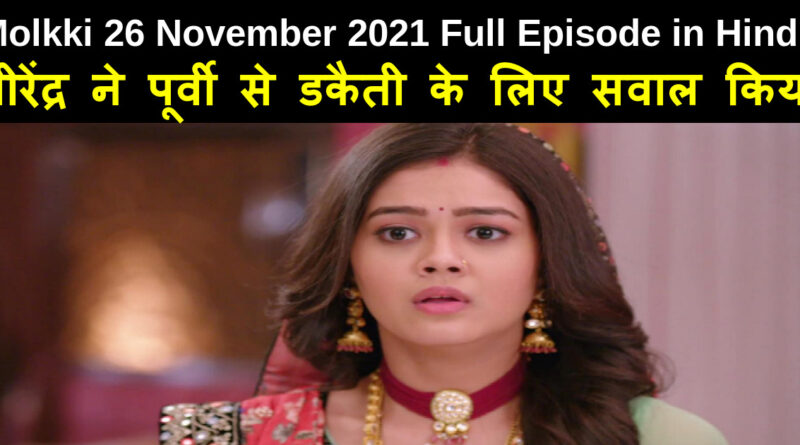 Molkki 26 November 2021 Written Update in Hindi
