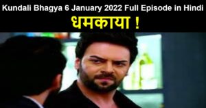 Kundali Bhagya 6 January 2022 Written Update in Hindi