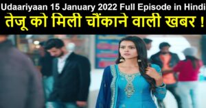 Udaariyaan 15 January 2022 Written Update in Hindi