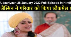 Udaariyaan 28 January 2022 Written Update in Hindi