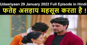 Udaariyaan 29 January 2022 Written Update in Hindi