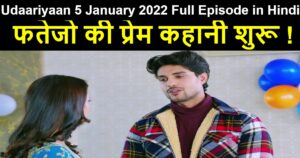 Udaariyaan 5 January 2022 Written Update in Hindi