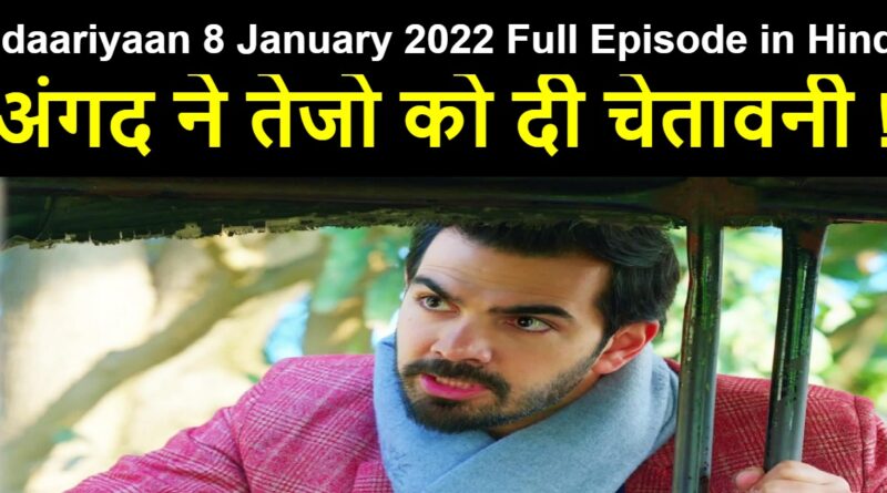 Udaariyaan 8 January 2022 Written Update in Hindi
