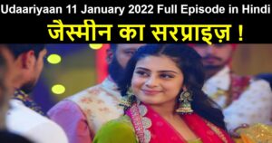 Udaariyaan 11 January 2022 Written Update in Hindi