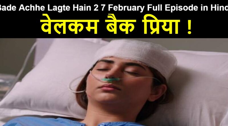 Bade Achhe Lagte Hain 2 7 February Written Update in Hindi