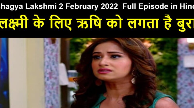 Bhagya Lakshmi 2 February 2022 Written Update in Hindi