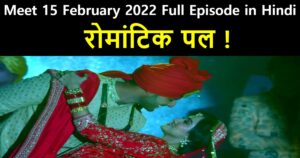 Meet 15 February 2022 Written Update in Hindi
