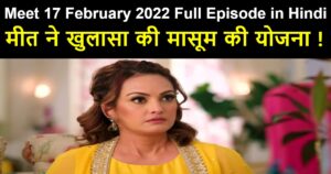 Meet 17 February 2022 Written Update in Hindi