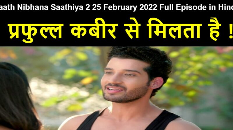 Saath Nibhana Saathiya 2 25 February 2022 Written Update in Hindi