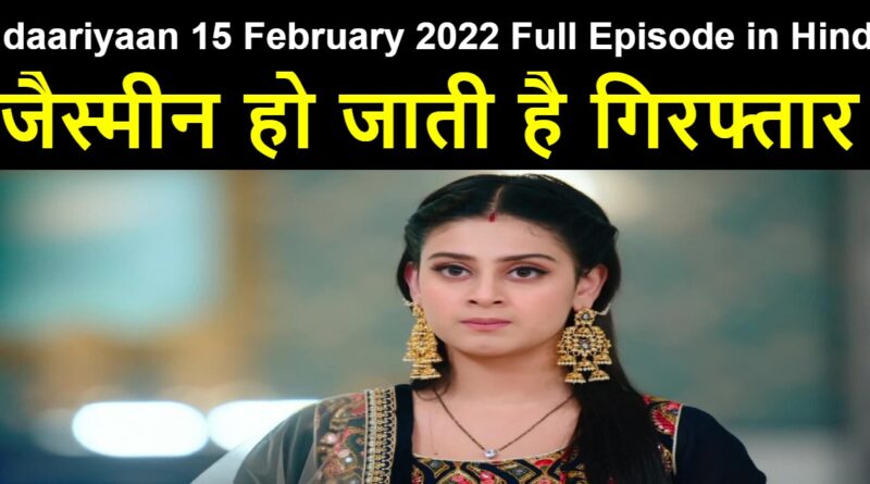 Udaariyaan 15 February 2022 Written Update in Hindi