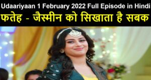 Udaariyaan 1 February 2022 Written Update in Hindi