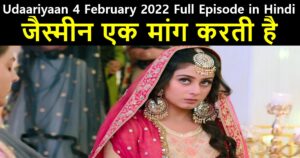 Udaariyaan 4 February 2022 Written Update in Hindi