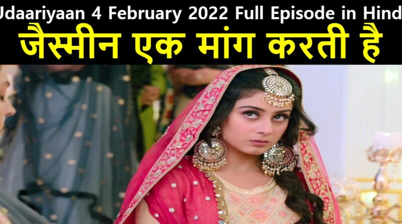 Udaariyaan 4 February 2022 Written Update in Hindi