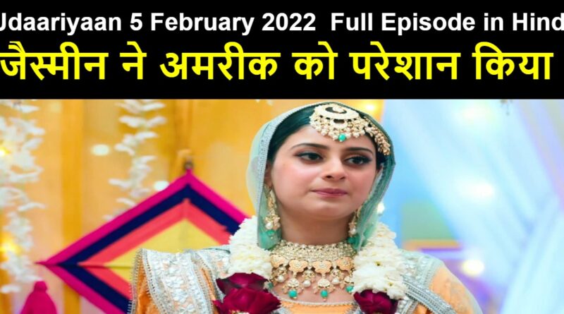 Udaariyaan 5 February 2022 Written Update in Hindi