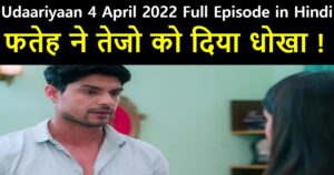 Udaariyaan 4 April 2022 Written Update in Hindi