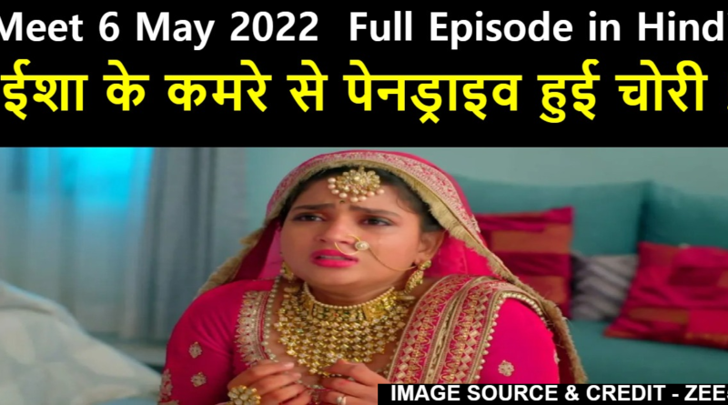 Meet 6 May 2022 Written Update in Hindi