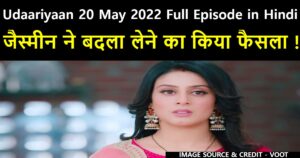 Udaariyaan 20 May 2022 Written Update in Hindi